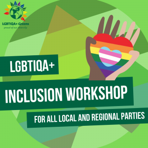 LGBTIQA+ Inclusion Workshop. For all Local and regional parties. Check out our website for more details. Brown and white hand in background holding a heart with the lgbt and trans flag.