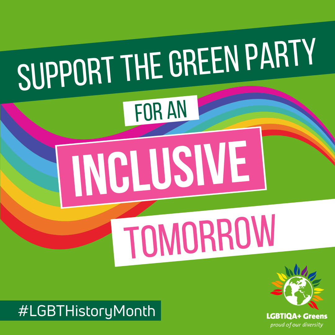LGBT History month graphic, which says: support the green party for an inclusive tomorrow.